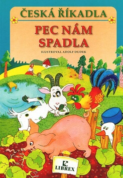 Česká říkadla / Pec nám spadla - Adolf Dudek