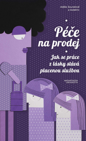 Péče na prodej - Adéla Souralová,Tereza Hronová,Matouš Jelínek,Vendula Křivá