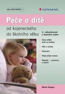 Péče o dítě od kojeneckého do školního věku - 2.vydání - Martin Gregora