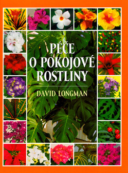 Péče o pokojové rostliny - David Longman