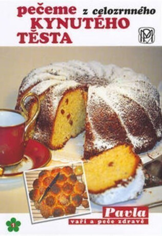 Pečeme z celozr.kynutého těsta - Pavla Momčilová