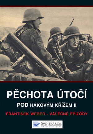 Pěchota útočí-Pod hákovým křížem II - 