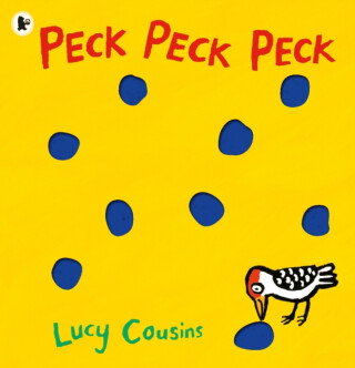 Peck Peck Peck - Lucy Cousins