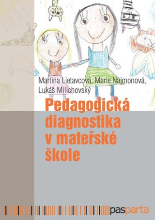 Pedagogická diagnostika v mateřské škole - Martina Lietavcová,Marie Najmonová,Lukáš Milichovský