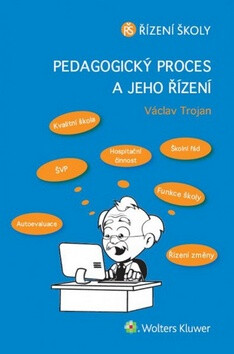 Pedagogický proces a jeho řízení - Václav Trojan