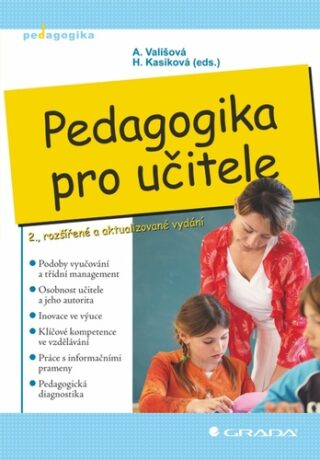 Pedagogika pro učitele - Alena Vališová,Hana Kasíková