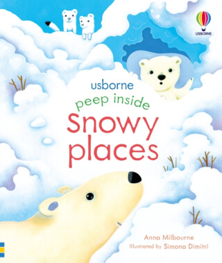 Peep Inside Snowy Places - Anna Milbourneová