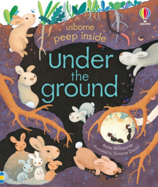 Peep Inside Under the Ground - Anna Milbourneová