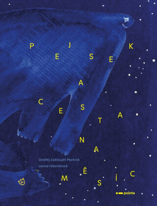 Pejsek a cesta na Měsíc - Leona Hlavinková,Ondřej Zabloudil Pechník