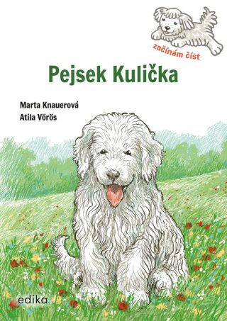 Pejsek Kulička – Začínám číst - Marta Knauerová