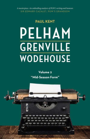 Pelham Grenville Wodehouse - Volume 2: Mid-Season Form - Paul Kent