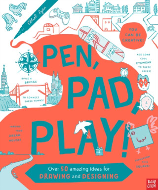 Pen, Pad, Play!: Over 50 Amazing Ideas for Drawing and Designing - Ryan Elliott Smith