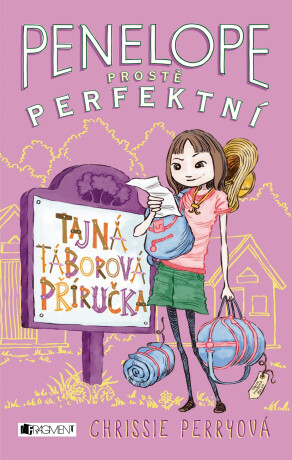Penelope - prostě perfektní: Tajná táborová příručka - Chrissie Perryová