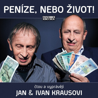 Peníze, nebo život! - Ivan Kraus