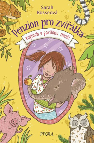 Penzion pro zvířátka Poplach ve sloním pavilonu - Sarah Bosseová