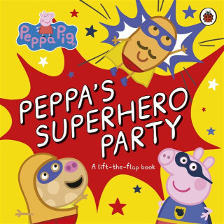 Peppa Pig: Peppaâ€™s Superhero Party - Peppa Pig