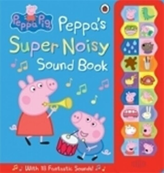 Peppa Pig: Peppa's Super Noisy Sound Book - Peppa Pig