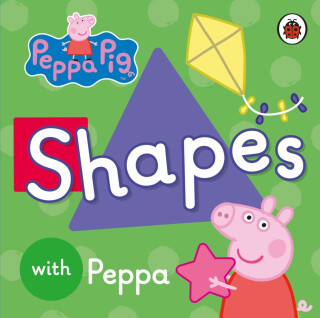 Peppa Pig: Shapes - Peppa Pig
