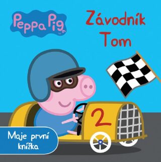 Peppa Pig Závodník Tom - Moje první knížka - neuveden