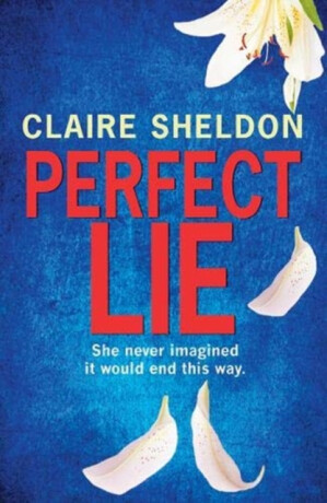 Perfect Lie - Claire Sheldon