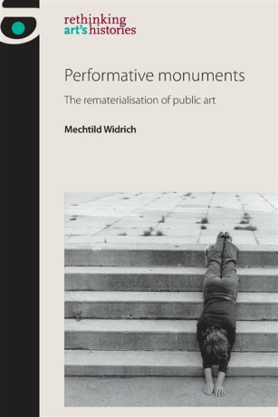 Performative Monuments - Mechtild Widrich