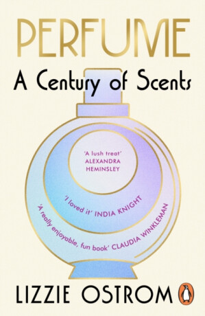 Perfume: A Century of Scents - Lizzie Ostrom