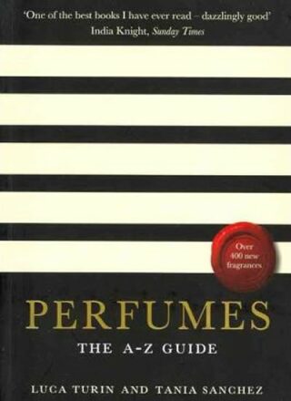 Perfumes - The A-Z Guide - Turin Luca,Sanchez Tania