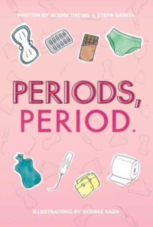 Periods, Period. - Alisha Gaddis,Steph Garcia