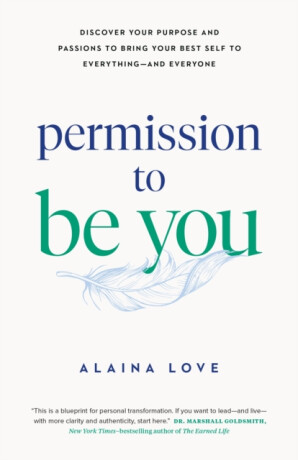 Permission to Be You - Alaina Love