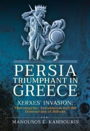 Persia Triumphant in Greece - Manousos E Kambouris