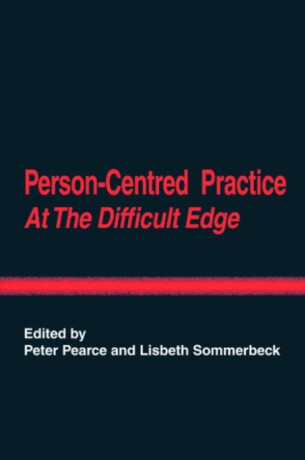 Person-Centred Practice at the Difficult Edge - 