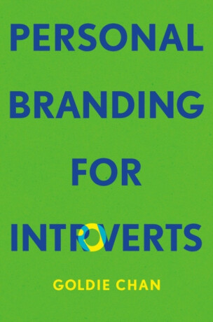 Personal Branding for Introverts - Goldie Chan