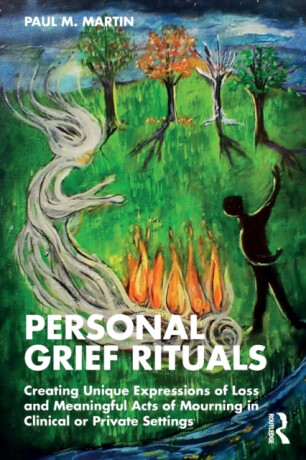 Personal Grief Rituals - Paul Martin