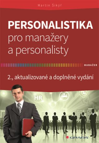 Personalistika pro manažery a personalisty - Martin Šikýř