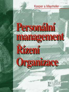 Personální management Řízení Organizace - Helmut Kasper,Wolfgang Mayrhofer