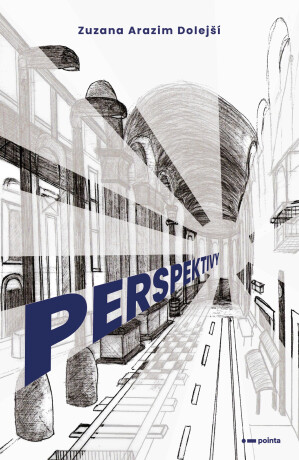 Perspektivy - Zuzana Arazim Dolejší