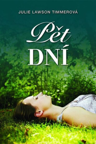 Pět dní - Julie Lawson Timmerová