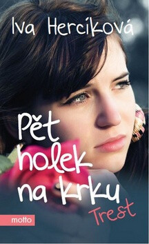 Pět holek na krku Trest - Iva Hercíková