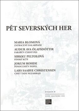 Pět severských her - Audur Ava Ólafsdóttir,Lars Saabye Christensen,Maria Blomová,Sirkku Peltolová,Jokum Rohde