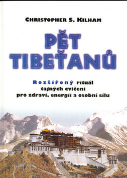 Pět Tibeťanů - Christopher S. Kilham