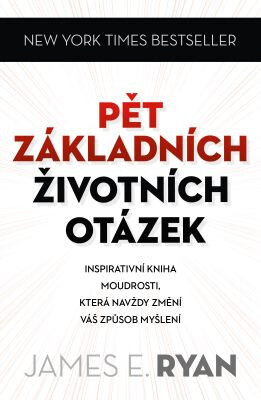 Pět základních životních otázek - James E. Ryan