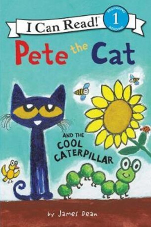 Pete the Cat and the Cool Caterpillar - Dean James