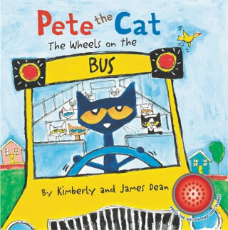 Pete the Cat: The Wheels on the Bus Sound Book - Dean James,Kimberly Dean