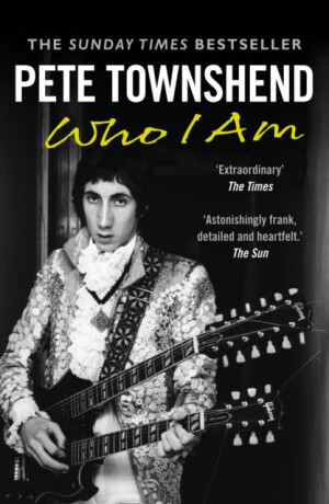 Pete Townshend: Who I Am - Townshend Pete