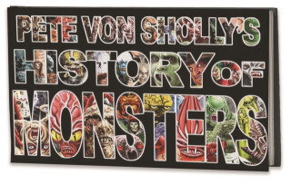 Pete Von Sholly's History of Monsters - Mr. Pete Von Sholly