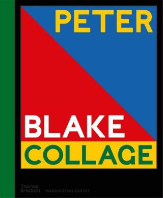 Peter Blake: Collage - David Hockney,Natalie Rudd,Clare Preston,Peter Blake,Patrick Elliott