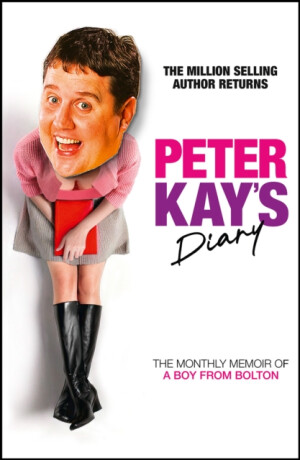 Peter Kay's Diary - Peter Kay