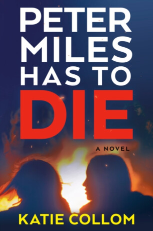 Peter Miles Has to Die - Katie Collom