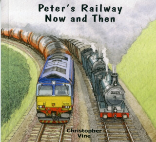 Peter's Railway Now and Then - Christopher G. C. Vine