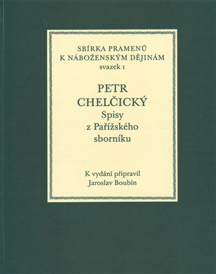 Spisy z Pařížského sborníku - Petr Chelčický,Jaroslav Boubín